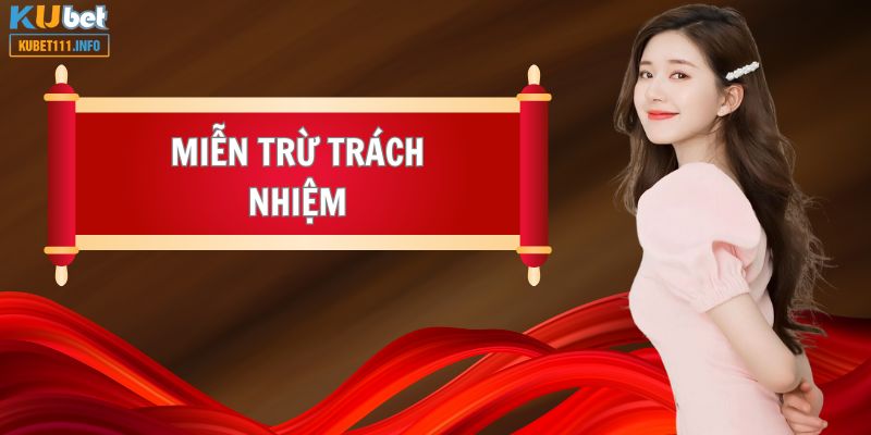 Thông tin khái quát về chính sách miễn trừ Kubet11